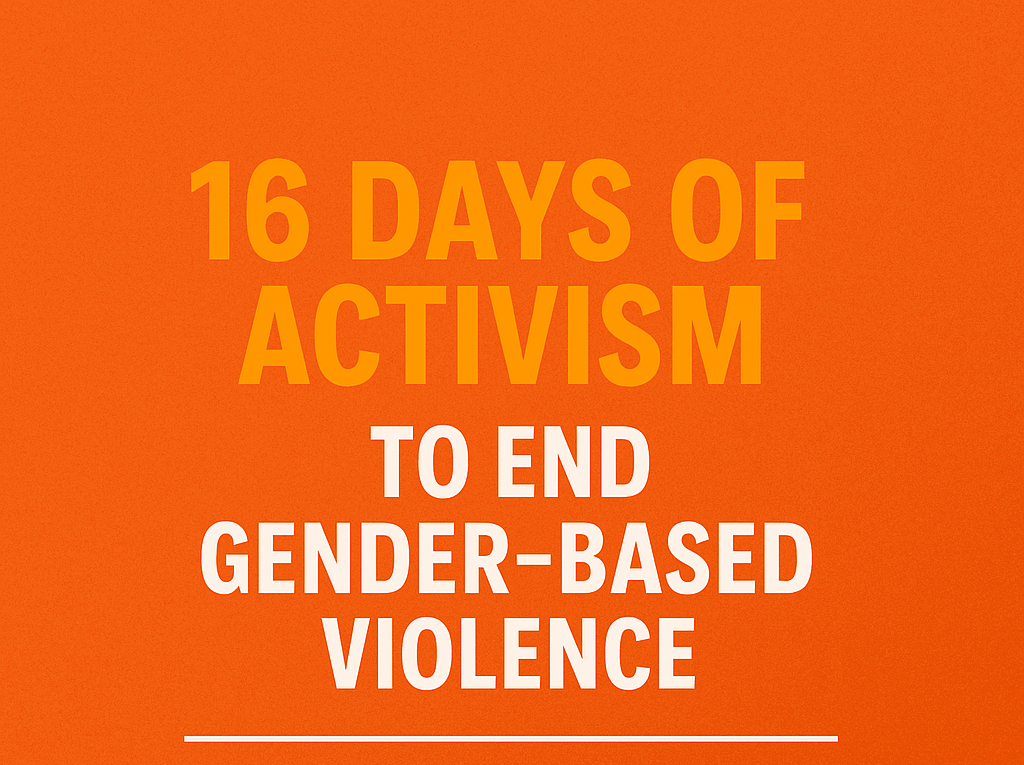 16 Days of Activism to End Gender-Based Violence